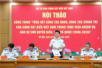 Hội thảo Công trình Tổng kết công tác Đảng, công tác chính trị của Cảnh sát biển Việt Nam trong thực hiện nhiệm vụ bảo vệ chủ quyền biển, đảo Tổ quốc (1998 - 2020)